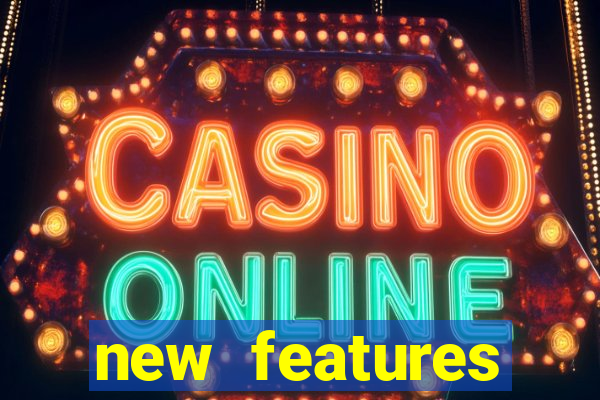 new features significado na bet365